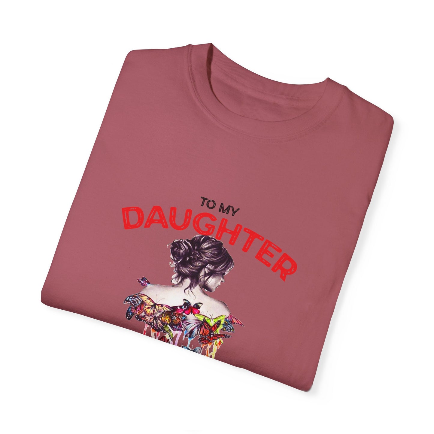 For Daughter | Unisex Garment-Dyed T-shirt
