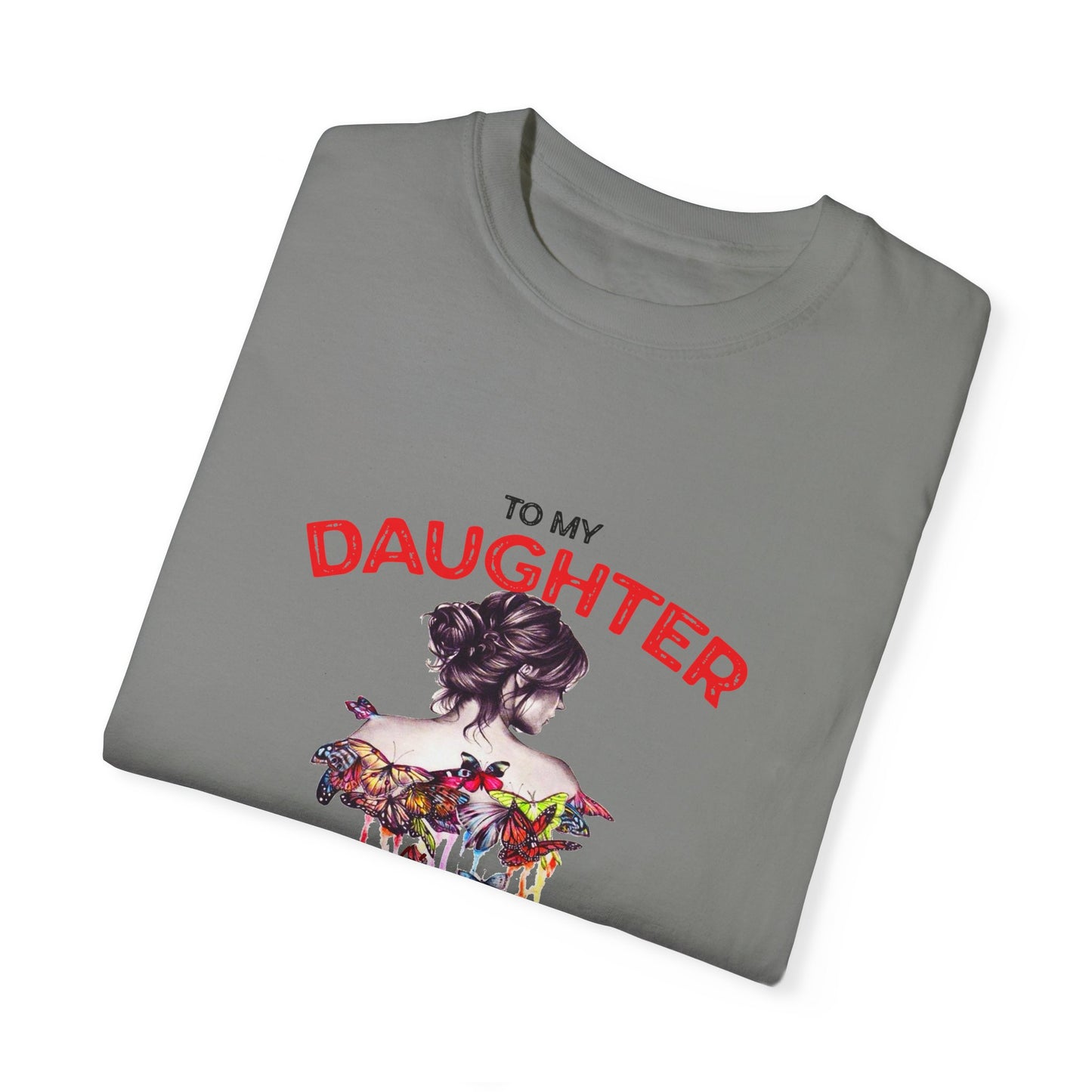 For Daughter | Unisex Garment-Dyed T-shirt