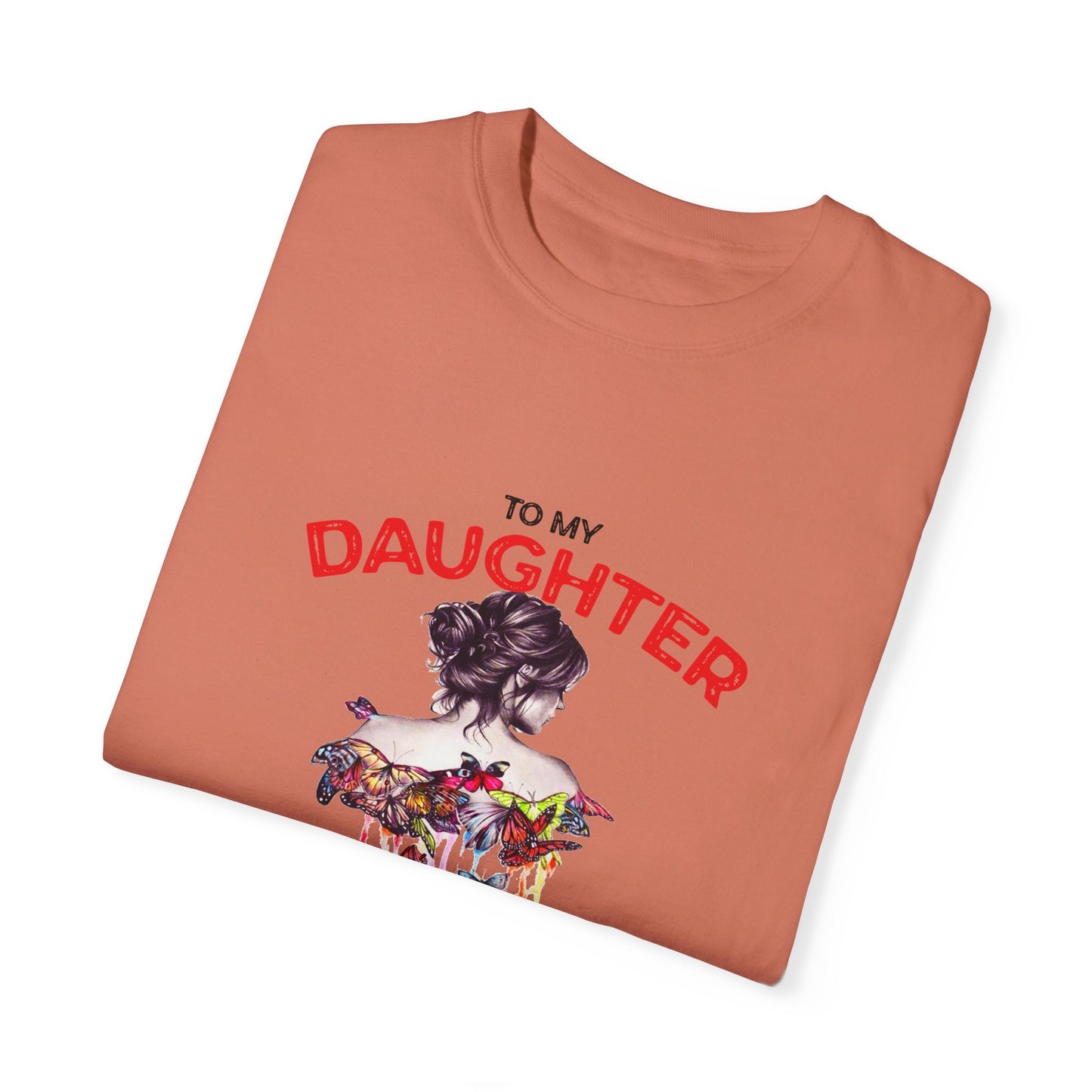 For Daughter | Unisex Garment-Dyed T-shirt