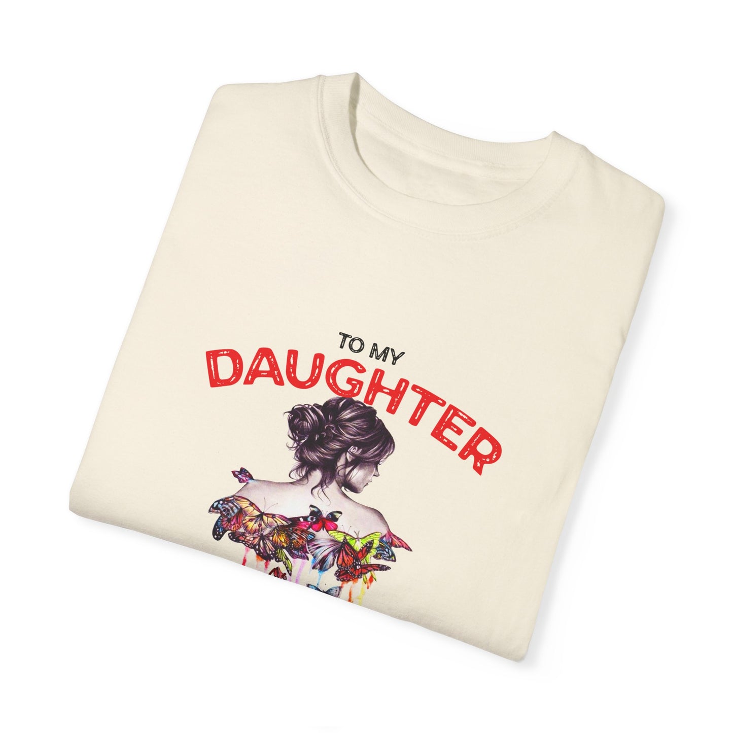For Daughter | Unisex Garment-Dyed T-shirt